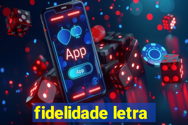 fidelidade letra